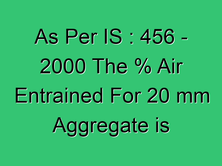 As Per Is 456 2000 The Air Entrained For 20 Mm Aggregate Is 436 Civil Experience