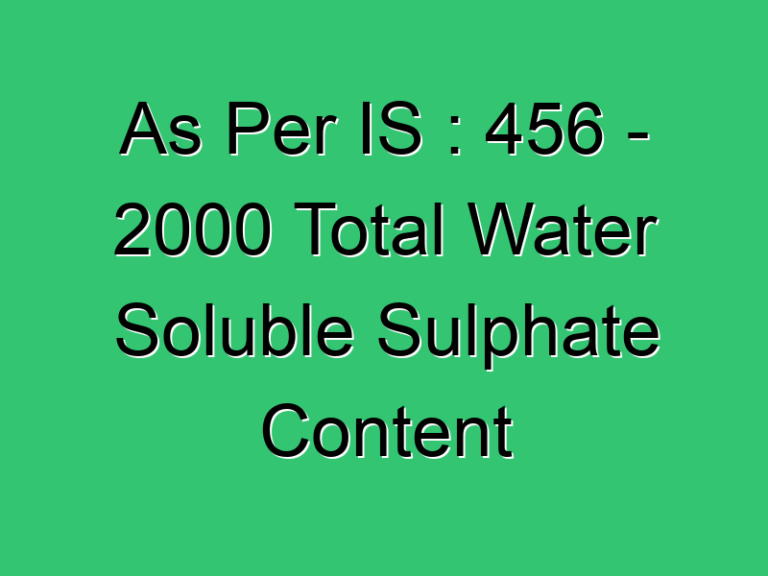 As Per Is 456 2000 Total Water Soluble Sulphate Content 430 Civil Experience
