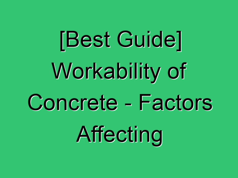 Best Guide Workability Of Concrete Factors Affecting Workability 403 Civil Experience