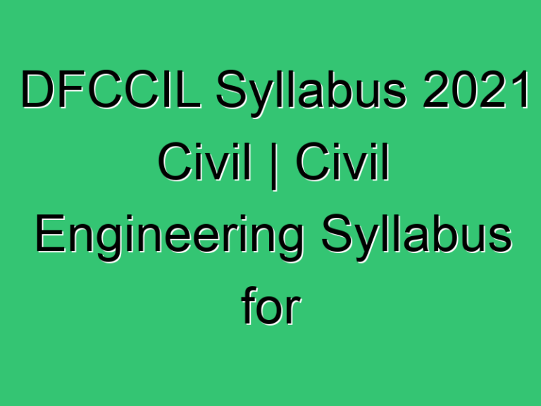 Dfccil Syllabus 2021 Civil Civil Engineering Syllabus For Dfccil 212 Civil Experience