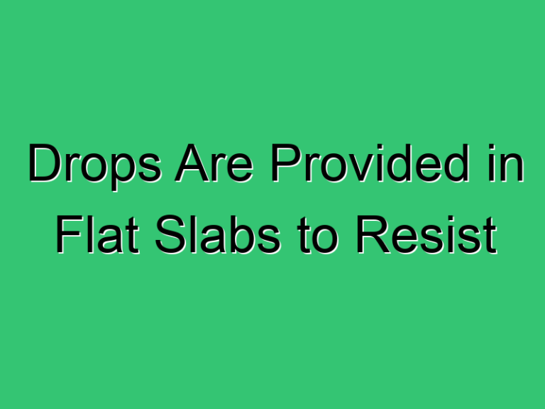 Drops Are Provided In Flat Slabs To Resist 236 Civil Experience