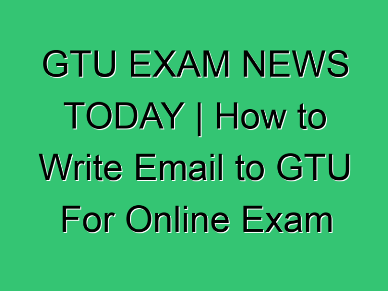 Gtu Exam News Today How To Write Email To Gtu For Online Exam Request 73 Civil Experience