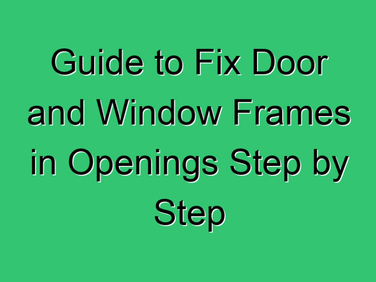 Guide To Fix Door And Window Frames In Openings Step By Step 531 Civil Experience