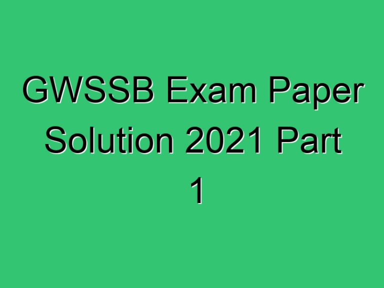Gwssb Exam Paper Solution 2021 Part 1 400 Civil Experience