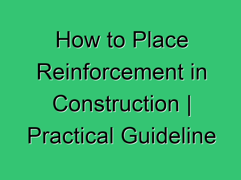 How To Place Reinforcement In Construction Practical Guideline For Placement Of Reinforcements In Concrete 513 Civil Experience