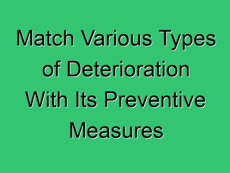 Match Various Types Of Deterioration With Its Preventive Measures 435 Civil Experience