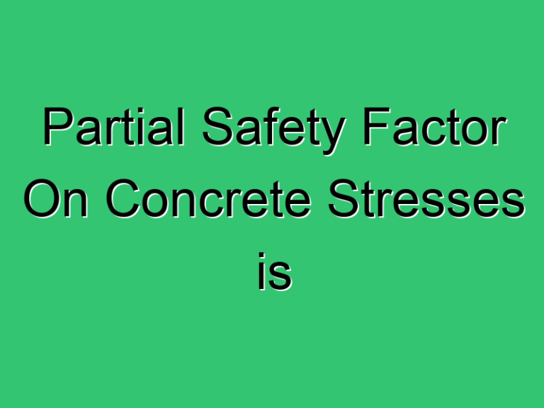 Partial Safety Factor On Concrete Stresses Is 274 Civil Experience