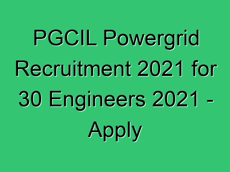 Pgcil Powergrid Recruitment 2021 For 30 Engineers 2021 Apply Now 523 Civil Experience