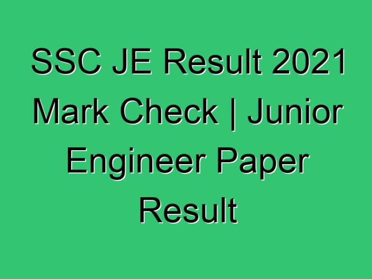 Ssc Je Result 2021 Mark Check Junior Engineer Paper Result 385 Civil Experience