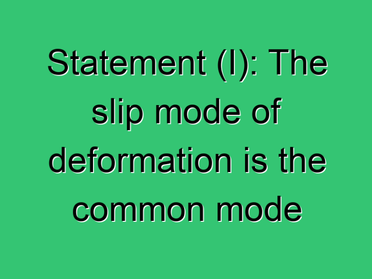 Statement I The Slip Mode Of Deformation Is The Common Mode 329 Civil Experience