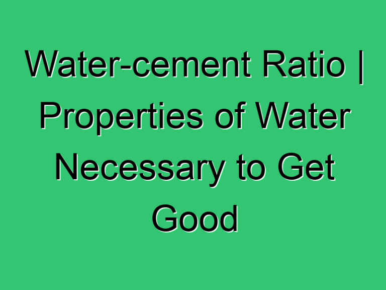 Water Cement Ratio Properties Of Water Necessary To Get Good Concrete 404 Civil Experience