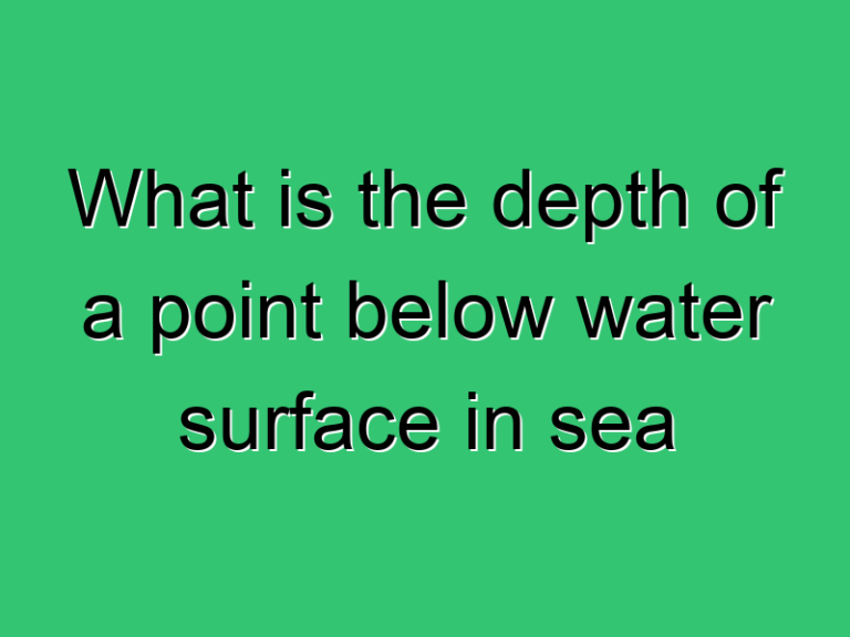 What Is The Depth Of A Point Below Water Surface In Sea 351 Civil Experience