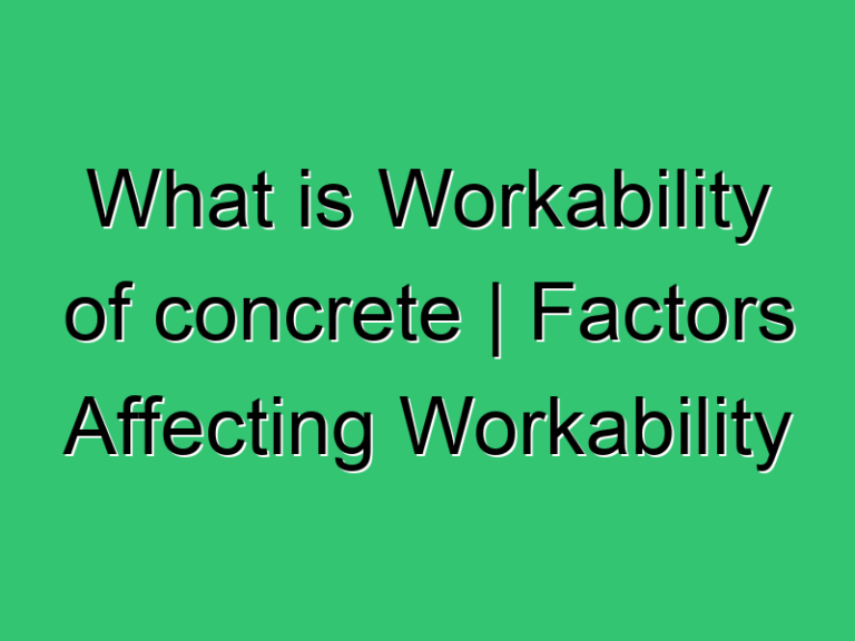 What Is Workability Of Concrete Factors Affecting Workability 407 Civil Experience
