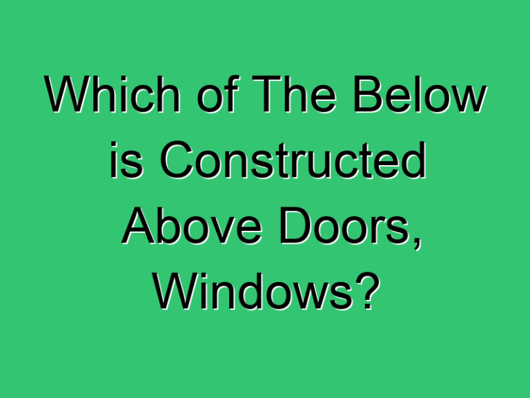 Which Of The Below Is Constructed Above Doors Windows 234 Civil Experience