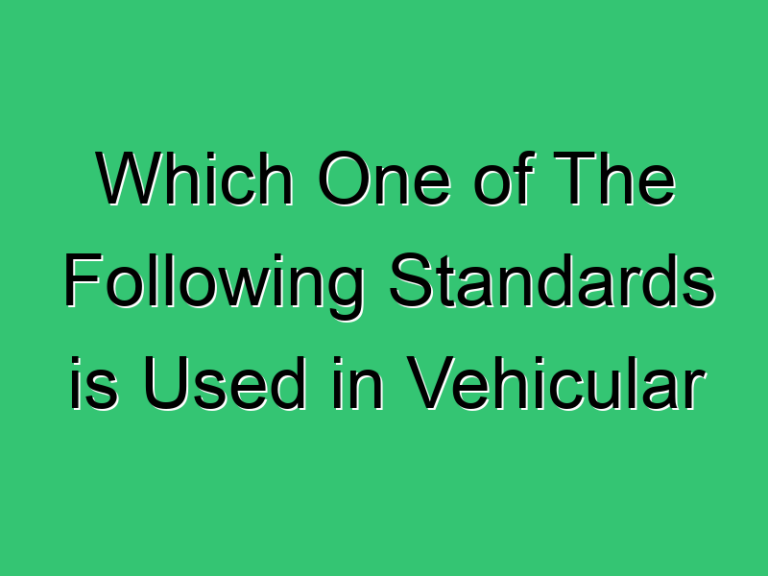 Which One Of The Following Standards Is Used In Vehicular 320 Civil Experience