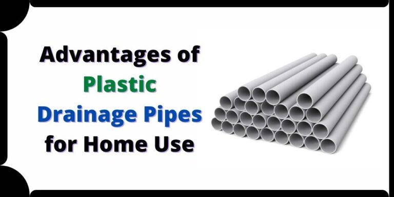 8 Advantages Of Plastic Drainage Pipes For Home Use