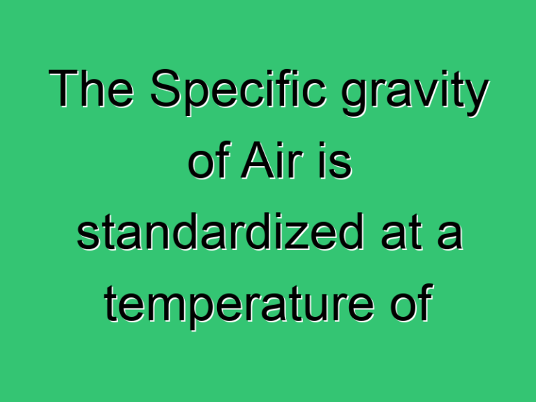 The Specific Gravity Of Air Is Standardized At A Temperature Of 3483 Civil Experience