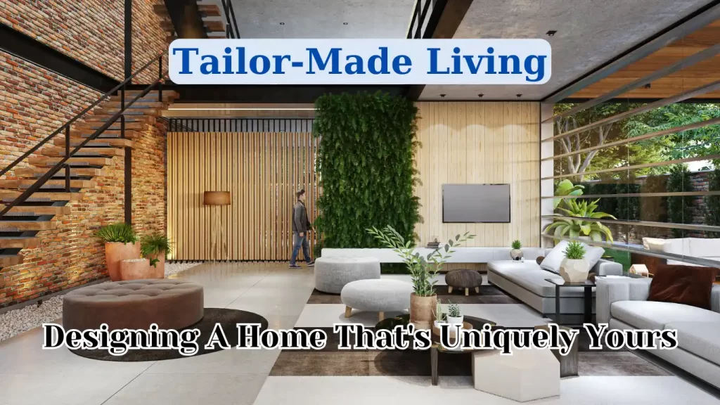 Tailor-Made Living: Designing A Home That'S Uniquely Yours Civil Experience Tailor-Made Living: Designing A Home That'S Uniquely Yours
